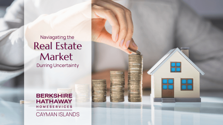 Navigating the real estate market during uncertainty